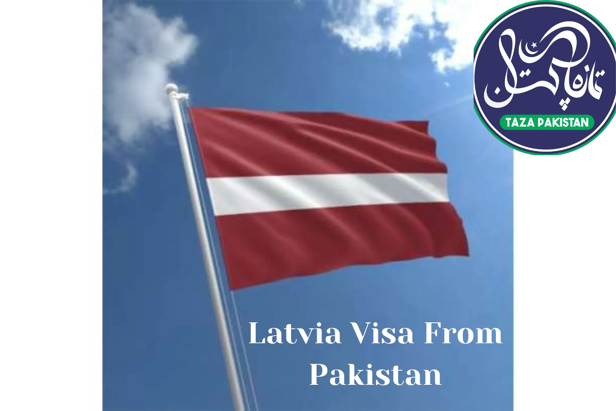 Latvia Visa From Pakistan - 2024 Visa Requirements, Process & Documents